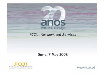 FCCN: Network and Services  Gavle, 7 May 2008  RCTS   RCTS (Rede Cincia Tecnologia e