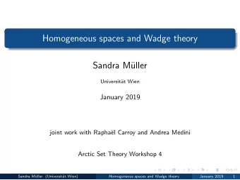 Homogeneous spaces and Wadge theory  Sandra M  uller  Universit  at Wien  January 2019  joint