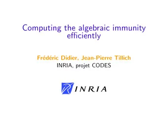 Computing the algebraic immunity  efficiently  Fr  ed  eric Didier, Jean-Pierre Tillich  INRIA,
