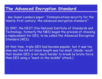 The Advanced Encryption Standard  - see Susan Landaus paper: Communications security for the