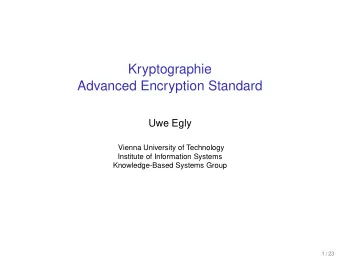 Kryptographie  Advanced Encryption Standard  Uwe Egly  Vienna University of Technology  Institute