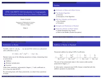 Outline  Arithmetic on Bytes and 4-Byte Vectors  1  CPSC 418/MATH 318 Introduction to Cryptography