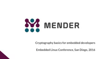 Cryptography basics for embedded developers  Embedded Linux Conference, San Diego, 2016 &quot;If