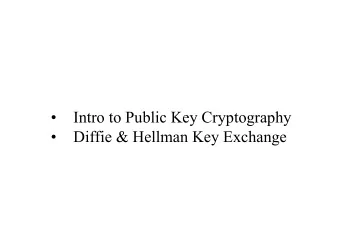 Intro to Public Key Cryptography     Diffie &amp; Hellman Key Exchange  Course Summary