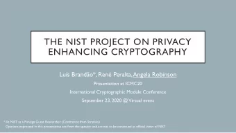 THE NIST PROJECT ON PRIVACY  ENHANCING CRYPTOGRAPHY  Lus Brando*, Ren Peralta, Angela