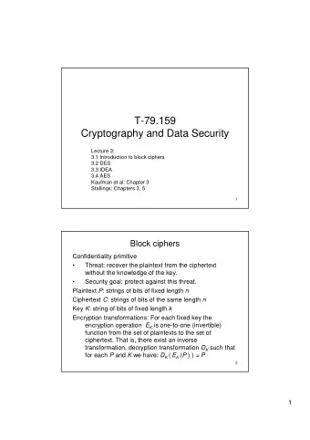 T-79.159  Cryptography and Data Security  Lecture 3:  3.1 Introduction to block ciphers  3.2 DES