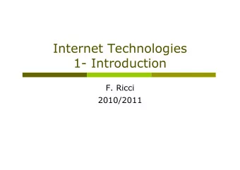 Internet Technologies  1- Introduction  F. Ricci  2010/2011  Contact Details  Francesco Ricci