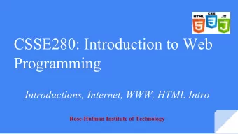 CSSE280: Introduction to Web  Programming  Introductions, Internet, WWW, HTML Intro  Rose-Hulman