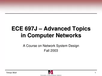 ECE 697J    Advanced Topics  Advanced Topics  ECE 697J  in Computer Networks  in Computer