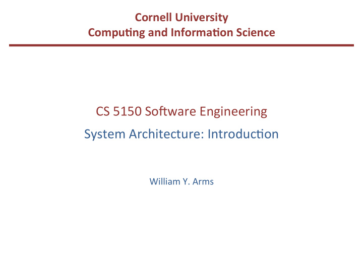 cs 5150 so ware engineering system architecture introduc