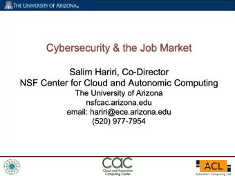 Cybersecurity &amp; the Job Market  Salim Hariri, Co-Director  NSF Center for Cloud and Autonomic