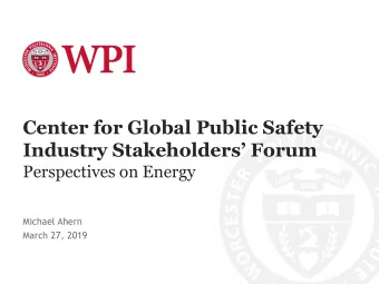 Center for Global Public Safety  Industry Stakeholders Forum  Perspectives on Energy  Michael
