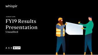 FY19 Results  Presentation  Unaudited  A S X  Who is presenting today?  Jeromy Wells  Gareth