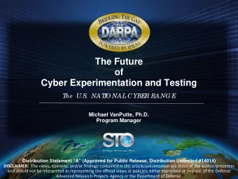 The Future  of  Cyber Experimentation and Testing  T  he  U.S. NAT  I  O NAL  C YBER RANG E