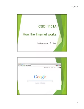 11/10/14   CSCI 1101A  How the Internet works  Mohammad T. Irfan   1