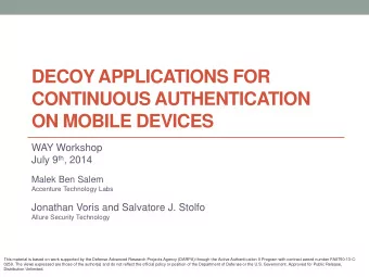DECOY APPLICATIONS FOR  CONTINUOUS AUTHENTICATION  ON MOBILE DEVICES  WAY Workshop July 9 th , 2014