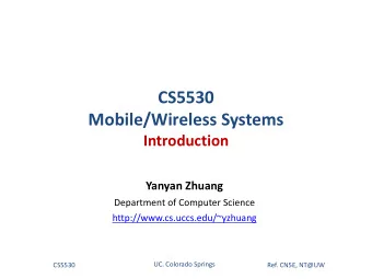 CS5530  Mobile/Wireless Systems  Introduction  Yanyan Zhuang  Department of Computer Science