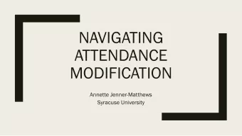 ATTENDANCE  MODIFICATION  Annette Jenner-Matthews  Syracuse University  What students receive an