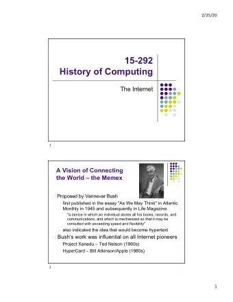 15-292  History of Computing  The Internet  1  A Vision of Connecting  the World  the Memex