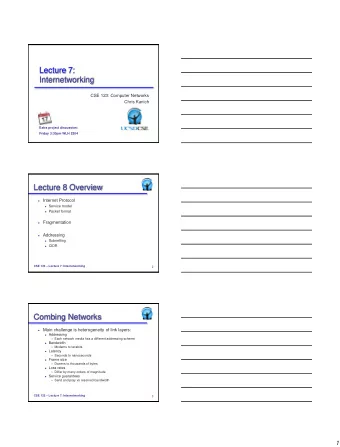 Lecture 7:  Internetworking  CSE 123: Computer Networks  Chris Kanich  Extra project discussion: