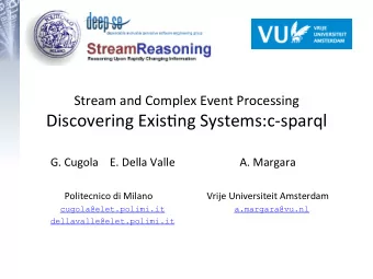 Discovering  Exis7ng  Systems:c-sparql   G.  Cugola        E.  Della