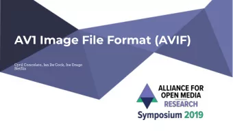 AV1 Image File Format (AVIF)  Cyril Concolato, Jan De Cock, Joe Drago  Netflix  Outline