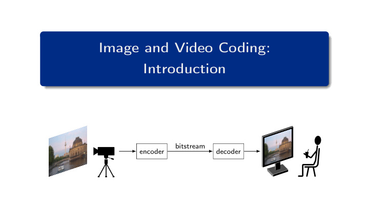image and video coding introduction