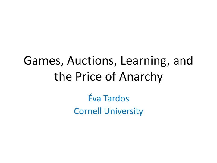 games auctions learning and the price of anarchy