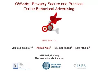 ObliviAd : Provably Secure and Practical  Online Behavioral Advertising  [IEEE S&amp;P 12]