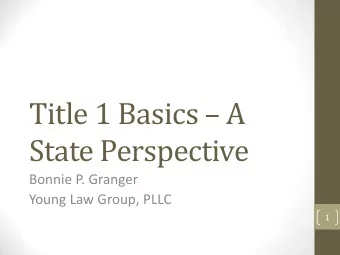 Title 1 Basics  A  State Perspective  Bonnie P. Granger  Young Law Group, PLLC  1  Purchasing