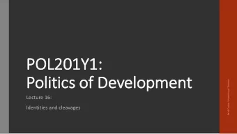 POL  POL201Y1:  Po  Politics of Development  Karol Czuba, University of Toronto  Lecture 16: