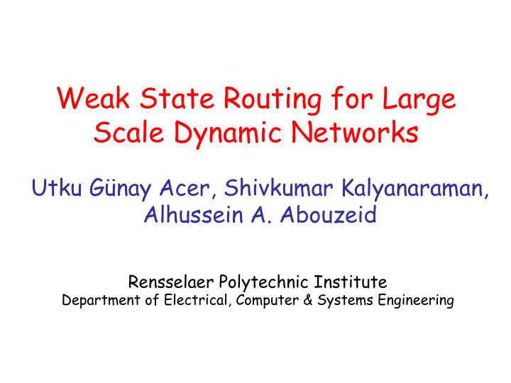 weak state routing for large scale dynamic networks