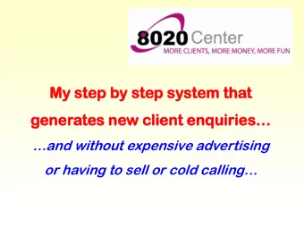 My ste  tep  p by ste  tep  p system  stem th  that  t generates new client enquiries and