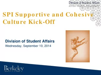 SPI Supportive and Cohesive  Culture Kick-Off  Division of Student Affairs  Wednesday, September