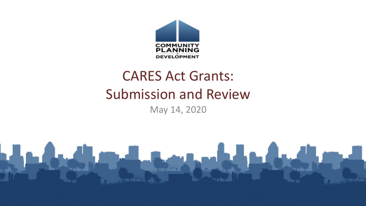 cares act grants submission and review