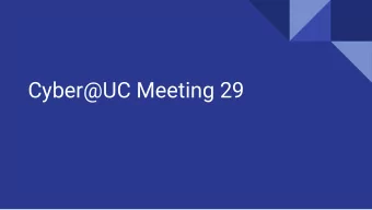Cyber@UC Meeting 29  If Youre New!   Join our Slack ucyber.slack.com Follow us on Twitter