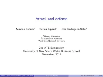 Attack and defense Simona Fabrizi 1 Steffen Lippert 2 e Rodrigues-Neto 3  Jos 1 Massey University