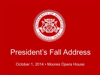 Presidents Fall Address  October 1, 2014  Moores Opera House  Access  Affordable  Relevance