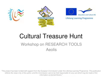 Cultural Treasure Hunt  Workshop on RESEARCH TOOLS  Aeolis  &quot;This project has been funded with