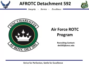 AFROTC Detachment 592  Integrity    -    Service   -     Excellence  Air Force ROTC  Program