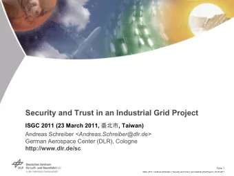 Security and Trust in an Industrial Grid Project ISGC 2011 (23 March 2011,  , Taiwan)