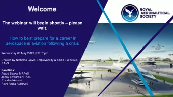 The webinar will begin shortly  please  wait.  How to best prepare for a career in  aerospace