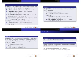 Finite fields  Definition  Theorem (Field) Let F be a set with two binary operations + and  . Let