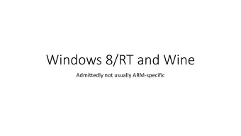 Windows 8/RT and Wine  Admittedly not usually ARM-specific  Ridiculous Terminology  MS