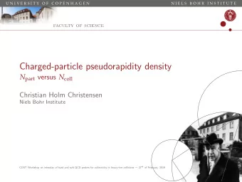 Charged-particle pseudorapidity density N part versus N coll  Christian Holm Christensen  Niels