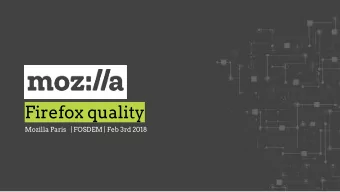 Firefox quality  Mozilla Paris   | FOSDEM | Feb 3rd 2018  Bonjour !  Je suis Sylvestre Ledru  Je