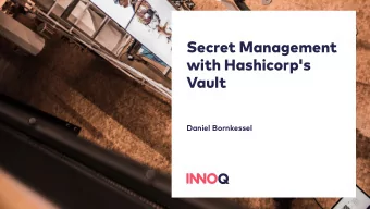 Secret Management  with Hashicorp's  Vault  Daniel Bornkessel  Secret Management with Hashicorp's