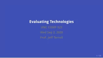 Evaluating Technologies  UNC COMP 523  Wed Sep 2, 2020  Prof. Jeff Terrell  1 / 30  Announcements