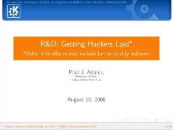 R&amp;D: Getting Hackers Laid*  *Other side effects may include better quality software  Paul J.