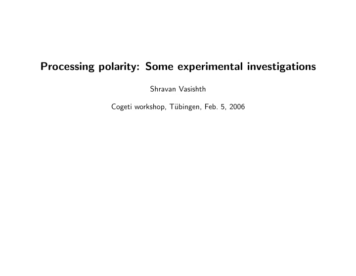 processing polarity some experimental investigations